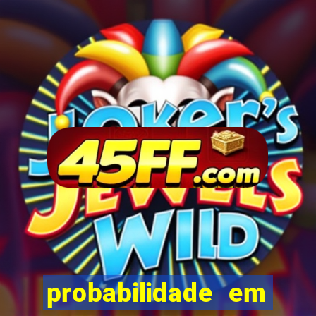 probabilidade em jogos de azar